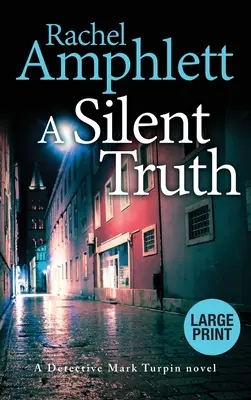 Una verdad silenciosa: Un asesinato misterioso del detective Mark Turpin - A Silent Truth: A Detective Mark Turpin murder mystery