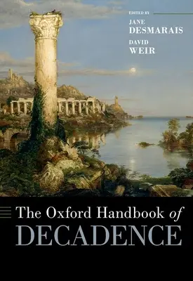 El manual Oxford de la decadencia - The Oxford Handbook of Decadence