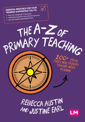 La A-Z de la enseñanza primaria: más de 200 términos que todo nuevo profesor de primaria debe conocer - The A-Z of Primary Teaching: 200+ Terms Every New Primary Teacher Needs to Know