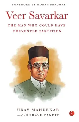 Veer Savarkar, el hombre que podría haber evitado la partición - Veer Savarkar the Man Who Could Have Prevented Partition