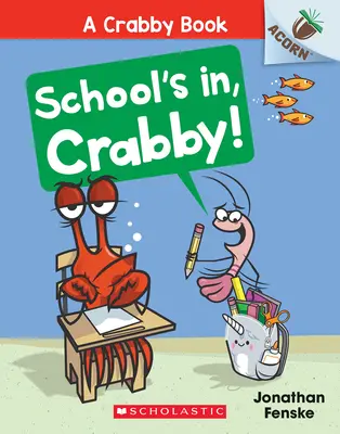 Empieza el cole, ¡Cangrejo! An Acorn Book (a Crabby Book #5) - School's In, Crabby!: An Acorn Book (a Crabby Book #5)