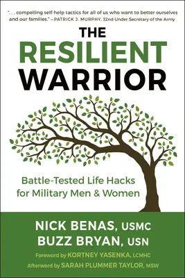 El guerrero resistente: Consejos de vida a prueba de batallas para hombres y mujeres militares - The Resilient Warrior: Battle-Tested Life Hacks for Military Men & Women