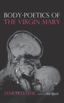 Poética corporal de la Virgen María - Body-Poetics of the Virgin Mary