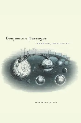 Los pasajes de Benjamin: Soñar, despertar - Benjamin's Passages: Dreaming, Awakening