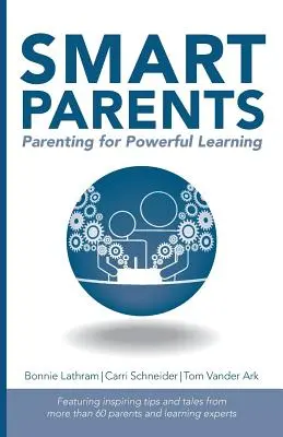 Padres inteligentes: Crianza para un aprendizaje eficaz - Smart Parents: Parenting for Powerful Learning