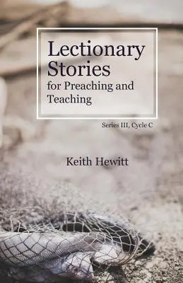 Cuentos del Leccionario para predicar y enseñar: Serie III, Ciclo C - Lectionary Stories for Preaching and Teaching: Series III, Cycle C