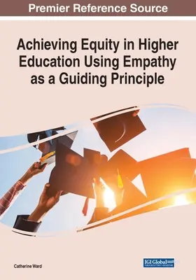 Lograr la equidad en la enseñanza superior utilizando la empatía como principio rector - Achieving Equity in Higher Education Using Empathy as a Guiding Principle