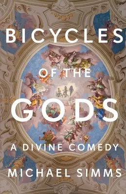 Bicicletas de los dioses: una divina comedia - Bicycles of the Gods: A Divine Comedy