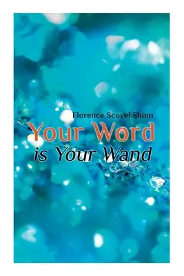 Tu palabra es tu varita - Your Word is Your Wand