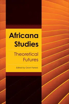 Estudios Africanos: Futuros teóricos - Africana Studies: Theoretical Futures