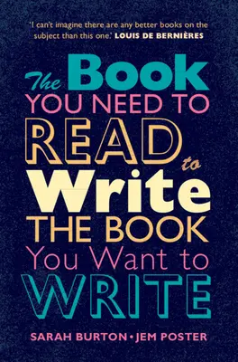 El libro que necesitas leer para escribir el libro que quieres escribir: Manual para escritores de ficción - The Book You Need to Read to Write the Book You Want to Write: A Handbook for Fiction Writers