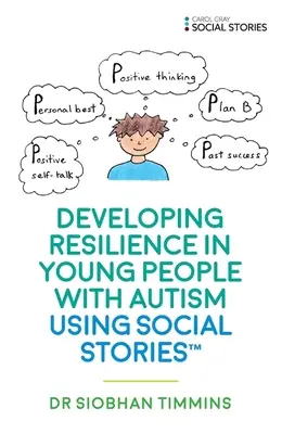 Desarrollo de la resiliencia en jóvenes con autismo mediante historias sociales(tm) - Developing Resilience in Young People with Autism Using Social Stories(tm)