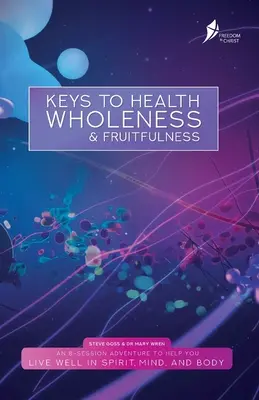 Claves para la salud, la plenitud y la fecundidad: American English Version - Keys To Health, Wholeness, & Fruitfulness: American English Version