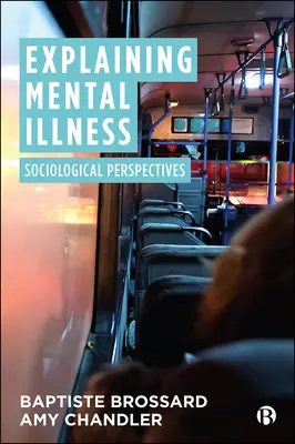 Explicación de la enfermedad mental: Perspectivas sociológicas - Explaining Mental Illness: Sociological Perspectives