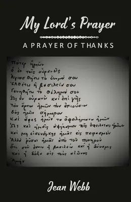 Padre Nuestro: Una oración de agradecimiento - My Lord's Prayer: A Prayer of Thanks