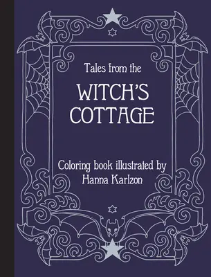 Cuentos de la cabaña de la bruja: Libro para colorear - Tales from the Witch's Cottage: Coloring Book