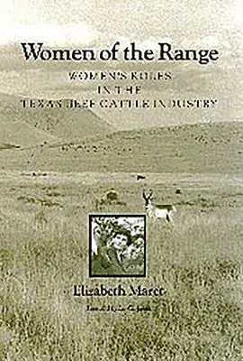 Mujeres de la pradera: El papel de la mujer en la industria ganadera de Texas - Women of the Range: Women's Roles in the Texas Beef Cattle Industry