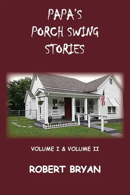 Historias del columpio de papá - Papa's Porch Swing Stories