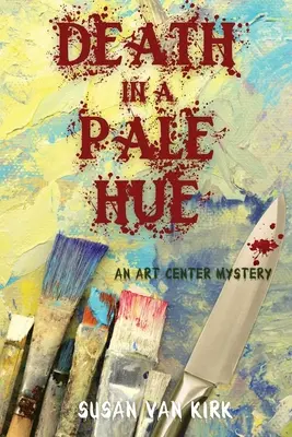 Muerte en un tono pálido: Un misterio del Centro de Arte - Death in a Pale Hue: An Art Center Mystery