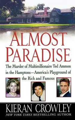 Almost Paradise El asesinato de Ted Ammon en East Hampton - Almost Paradise: The East Hampton Murder of Ted Ammon