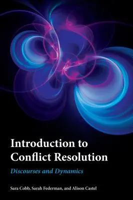 Introducción a la Resolución de Conflictos: Discursos y Dinámicas - Introduction to Conflict Resolution: Discourses and Dynamics