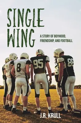 Single Wing: Una historia de infancia, amistad y fútbol - Single Wing: A Story of Boyhood, Friendship, and Football