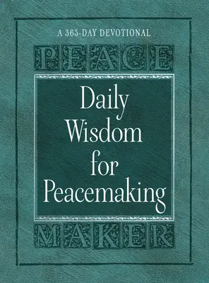 Sabiduría diaria para construir la paz: Un devocionario de 365 días - Daily Wisdom for Peacemaking: A 365-Day Devotional