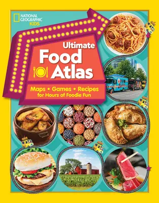 Atlas definitivo de la alimentación: Mapas, juegos, recetas y más para horas de deliciosa diversión - Ultimate Food Atlas: Maps, Games, Recipes, and More for Hours of Delicious Fun