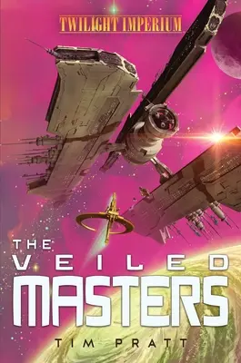 Los amos velados: Una novela del Imperio del Crepúsculo - The Veiled Masters: A Twilight Imperium Novel