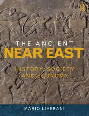 El Antiguo Oriente Próximo: Historia, Sociedad y Economía - The Ancient Near East: History, Society and Economy