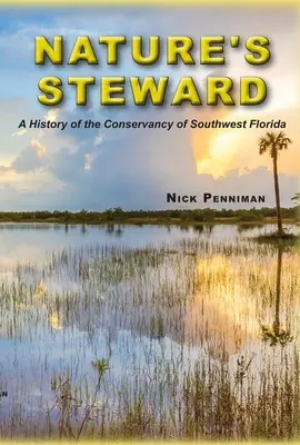 Nature's Steward: Historia de Conservancy of Southwest Florida - Nature's Steward: A History of the Conservancy of Southwest Florida