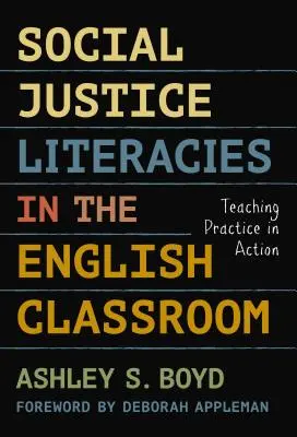 Social Justice Literacies in the English Classroom: Práctica docente en acción - Social Justice Literacies in the English Classroom: Teaching Practice in Action