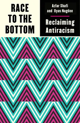Carrera hasta el fondo: La lucha contra el racismo - Race to the Bottom: Reclaiming Antiracism