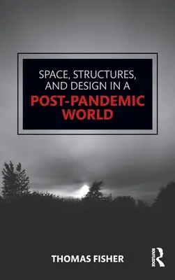 Espacio, estructuras y diseño en un mundo pospandémico - Space, Structures and Design in a Post-Pandemic World