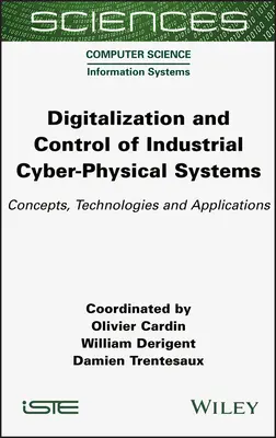 Digitalización y control de sistemas ciberfísicos industriales: Conceptos, tecnologías y aplicaciones - Digitalization and Control of Industrial Cyber-Physical Systems: Concepts, Technologies and Applications