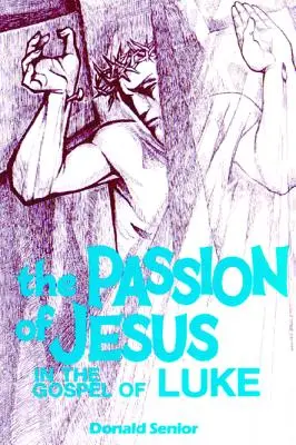 La Pasión de Jesús en el Evangelio de Lucas - Passion of Jesus in the Gospel of Luke