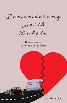 Recordando Dakota del Norte: La nostalgia, una enfermedad del corazón - Remembering North Dakota: Homesickness, A Disease of the Heart