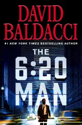 El hombre de las 6:20 Un thriller - The 6:20 Man: A Thriller