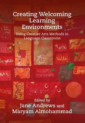 Crear entornos de aprendizaje acogedores: El uso de métodos artísticos creativos en las aulas de idiomas - Creating Welcoming Learning Environments: Using Creative Arts Methods in Language Classrooms