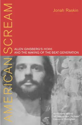 El grito americano: El aullido de Allen Ginsberg y la formación de la Generación Beat - American Scream: Allen Ginsberg's Howl and the Making of the Beat Generation