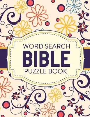 Word Search Biblia Puzzle Libro: Rompecabezas y juegos para la vida cristiana Crecimiento espiritual Culto Devoción - Word Search Bible Puzzle Book: Christian Living Puzzles and Games Spiritual Growth Worship Devotion