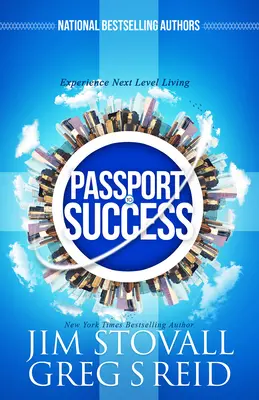 Pasaporte al éxito: Experimente la vida al siguiente nivel - Passport to Success: Experience Next Level Living