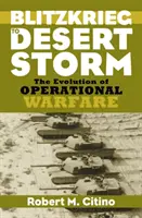 De la guerra relámpago a la Tormenta del Desierto: La evolución de la guerra operativa - Blitzkrieg to Desert Storm: The Evolution of Operational Warfare