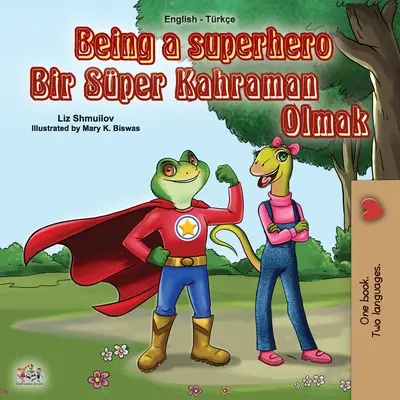 Ser un superhéroe (Libro bilingüe inglés turco para niños) - Being a Superhero (English Turkish Bilingual Book for Children)