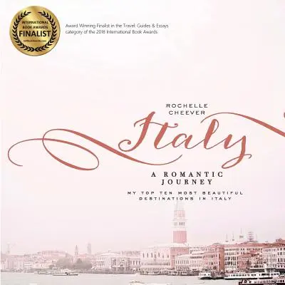 Italia, un viaje romántico: Mis diez destinos más bellos de Italia - Italy, a Romantic Journey: My Top Ten Most Beautiful Destinations in Italy