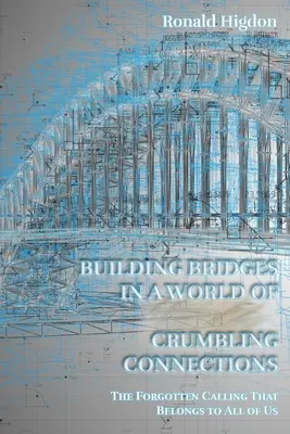 Construir puentes en un mundo de conexiones que se desmoronan - Building Bridges in a World of Crumbling Connections