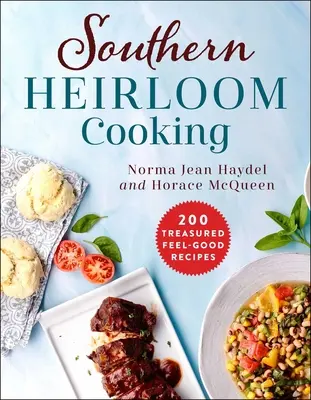 Southern Heirloom Cooking: 200 recetas para sentirse bien - Southern Heirloom Cooking: 200 Treasured Feel-Good Recipes