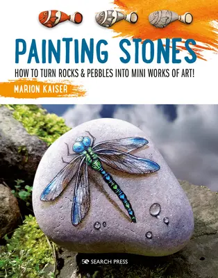 Pintar piedras: Cómo convertir rocas y guijarros en mini obras de arte - Painting Stones: How to Turn Rocks & Pebbles Into Mini Works of Art!
