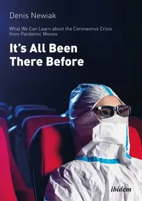 Ya hemos pasado por esto: Lo que podemos aprender sobre el coronavirus de las películas sobre pandemias - It's All Been There Before: What We Can Learn about the Coronavirus from Pandemic Movies
