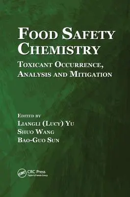 Química de la seguridad alimentaria: Aparición, análisis y mitigación de tóxicos - Food Safety Chemistry: Toxicant Occurrence, Analysis and Mitigation